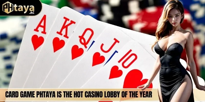 Card game Phtaya is the hot casino lobby of the year