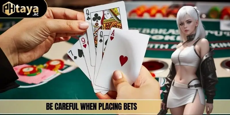Be careful when placing bets