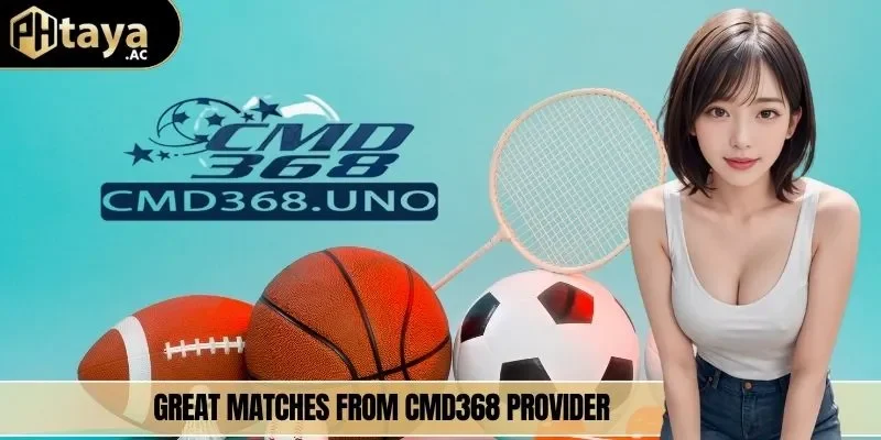 Great matches from CMD368 provider